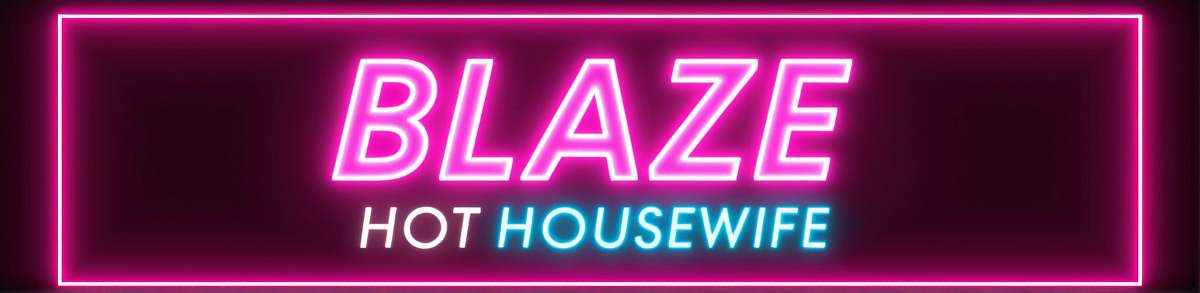 Blaze - Hot Housewife Phone Sex