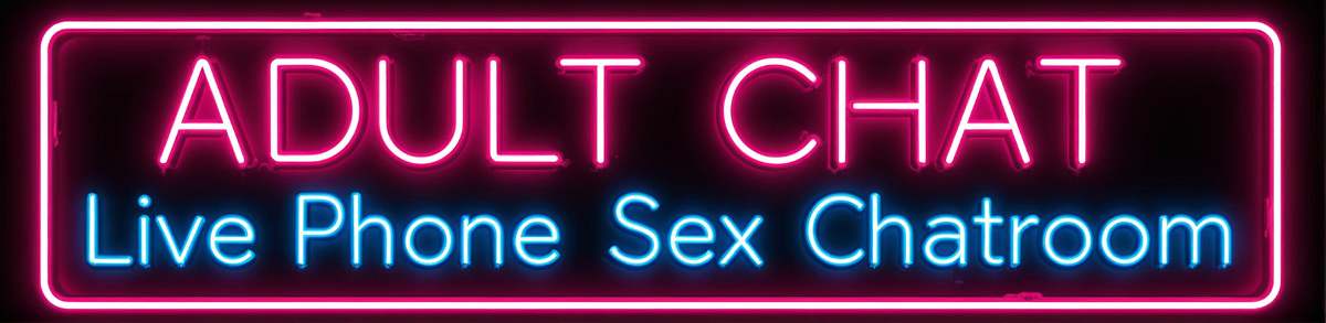 Live Phone Sex Chatroom