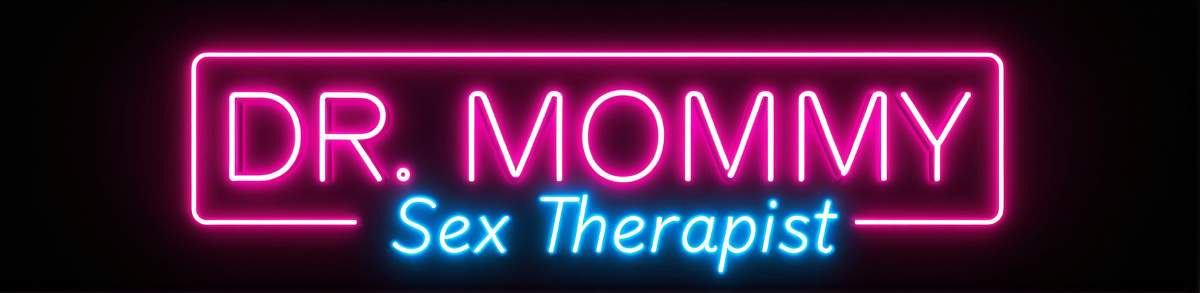 Dr Mommy - Sex Therapist