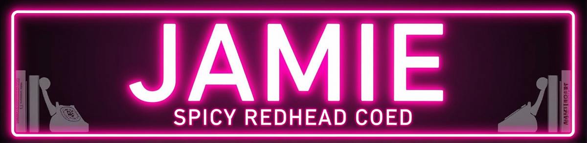 Jamie - Spicy Redhead Coed Phone Sex