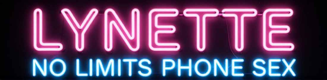 Lynette - Anything Goes Phone Sex