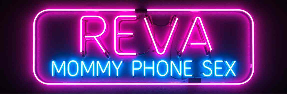 Reva - Mommy Phone Sex